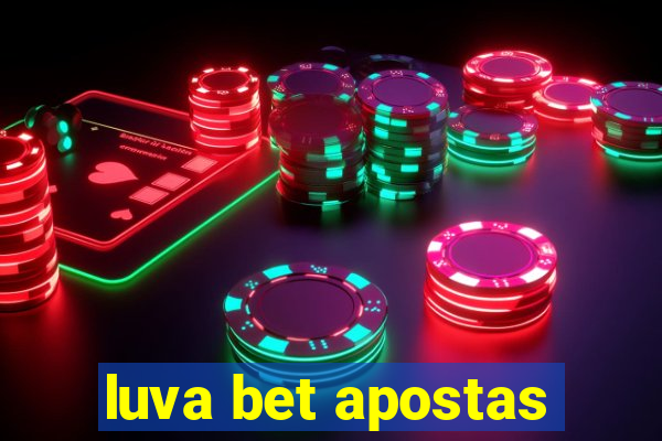 luva bet apostas